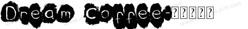 Dream Coffee字体转换